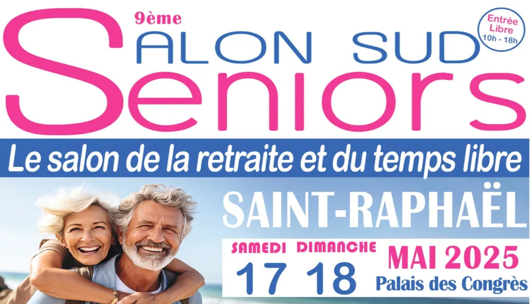 Poster for the 9th Salon Sud Seniors in Saint-Raphaël, Saturday 17 and Sunday 18 May 2025 at the Palais des Congrès, free entry from 10 am to 6 pm, showing a smiling senior couple.